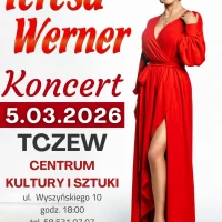 Tczew - Już 5 marca wyjątkowy koncert Teresy Werner w Tczewie!