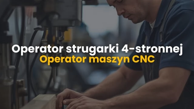 Tczew - Operator strugarki 4 - stronnej /Operator maszyn CNC