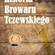 Tczew - Poznaj historię tczewskiego browarnictwa