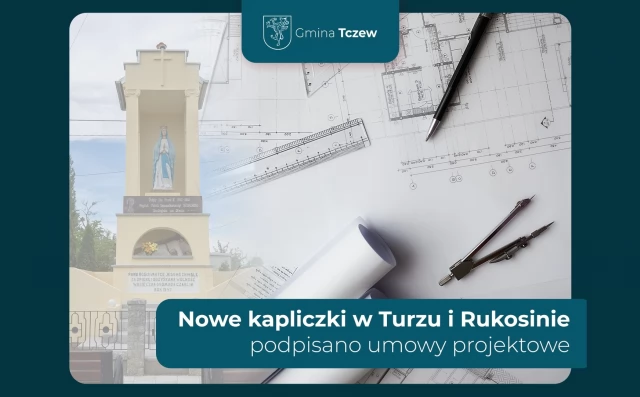 Tczew - Nowe kapliczki w Turzu i Rukosinie - podpisano umowy projektowe