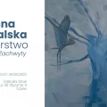 Tczew - Wystawa malarstwa Joanny Kowalskiej pt. Zachwyty