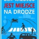 Tczew - "Dla każdego jest miejsce na drodze" - przekonują policjanci