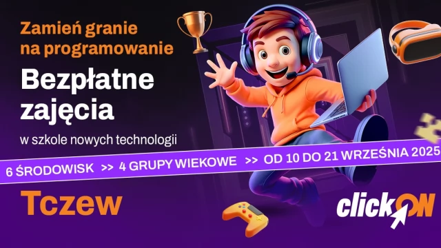 Tczew - ClickON w Tczewie - zamień granie na programowanie!
