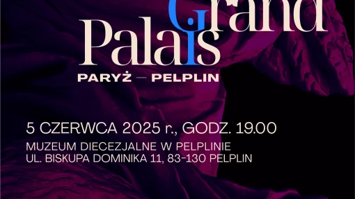 Tczew - Grand Palais - wystawa w Pelplinie