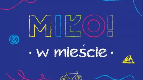 Tczew - Rusza kampania MIŁO! w mieście