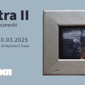 Tczew - Wystawa twórczości Artura Kubaszewskiego