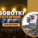 Tczew - Sobótki Tczewskie 2025: Smolasty, DJ Kuba & Neitan, Fafaq