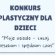 Tczew - "Moje Osiedle - tutaj mieszkam i spędzam czas". Konkurs dla dzieci
