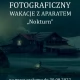 Tczew - "Wakacje z aparatem". Fotografuj i wygrywaj