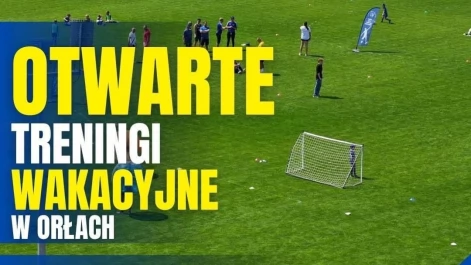 Tczew - Otwarte treningi wakacyjne dla dzieci i młodzieży z roczników 2006-2018