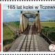 Tczew - Kartka pocztowa i znaczki na 165 lat kolei w Tczewie