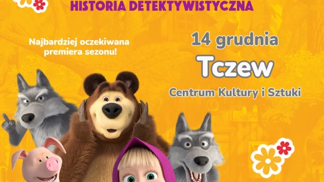 Tczew - Masza i Niedźwiedź HISTORIA DETEKTYWISTYCZNA - spektakl dla dzieci