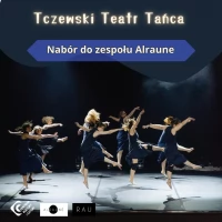 Tczew - Tczewski Teatr Tańca - nabór do zespołu Alraune