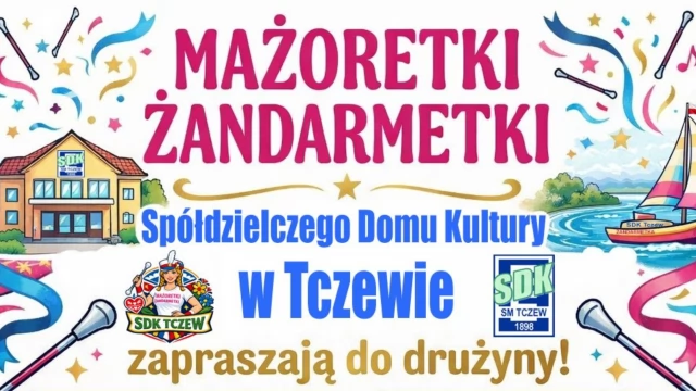 Tczew - Mażoretki i Żandarmetki zapraszają do drużyny w Tczewie