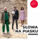 Tczew - Słowa na piasku - spektakl w wykonaniu Teatru Nowego w Zabrzu | Program Teatr Polska