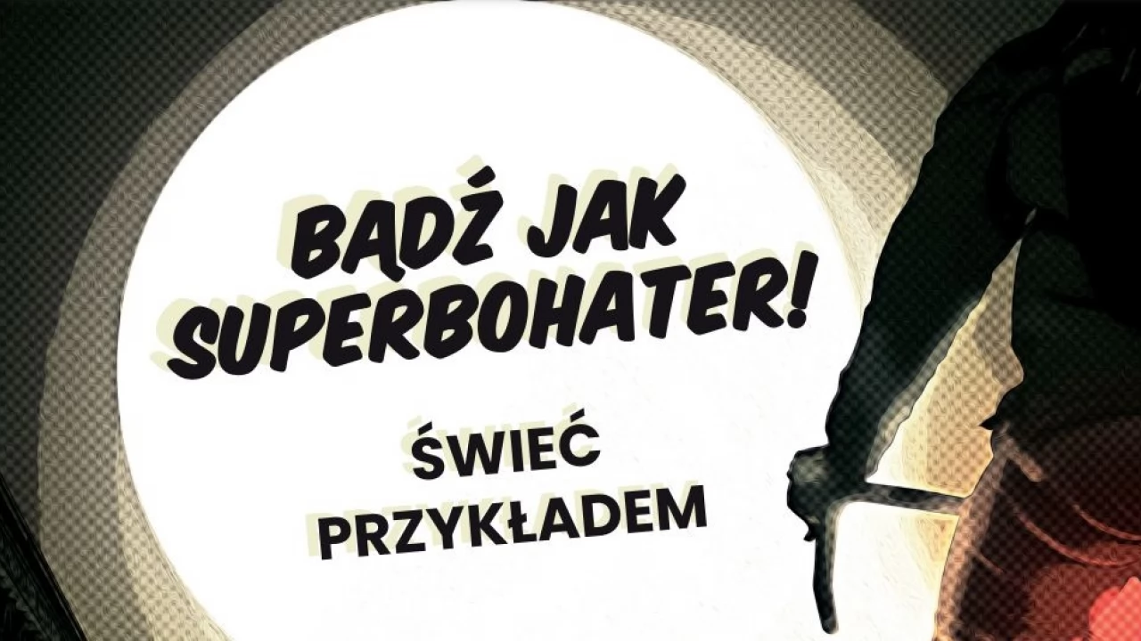 "Bądź jak Superbohater" i i nie zapominaj o oświetleniu