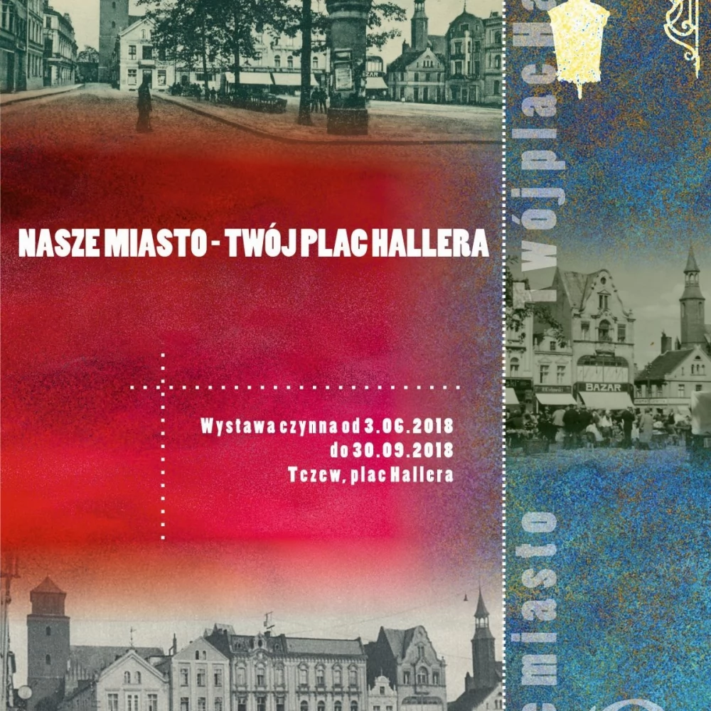 Wystawa "Nasze miasto - twój plac Hallera"