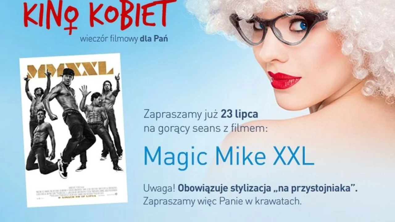 Kino Kobiet. Tym razem "Magic Mike XXL"