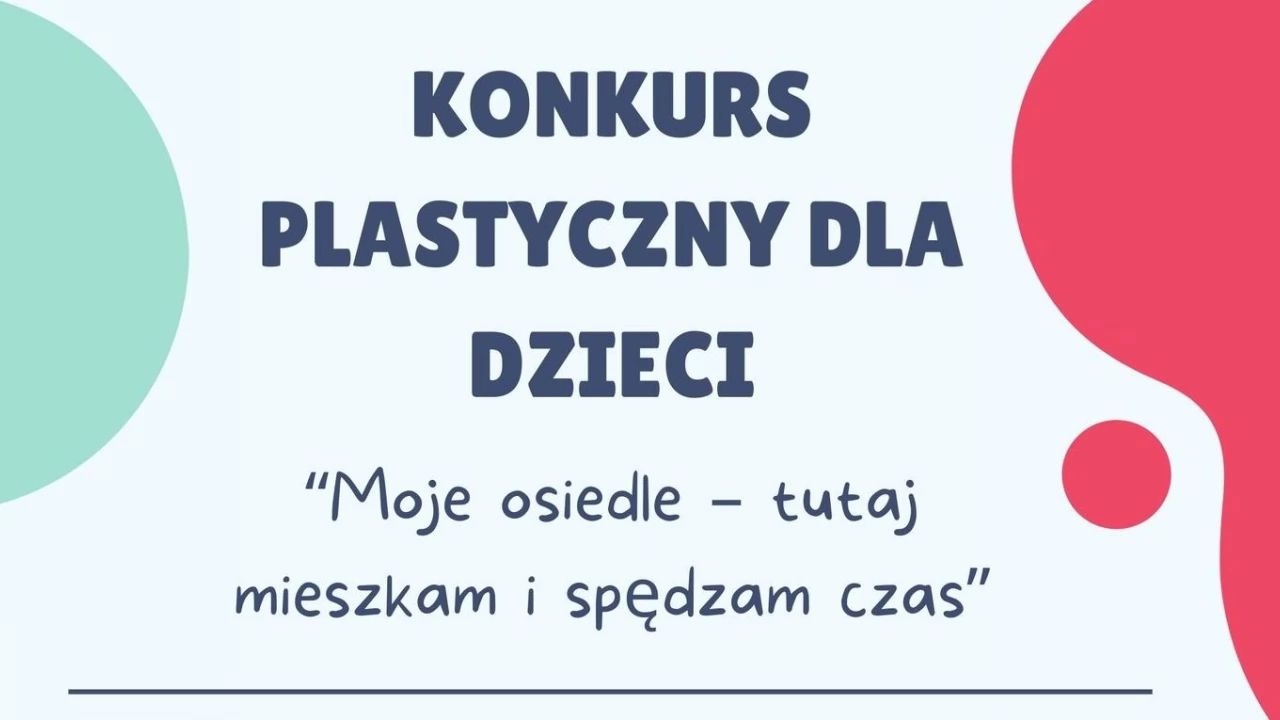 "Moje Osiedle - tutaj mieszkam i spędzam czas". Konkurs dla dzieci