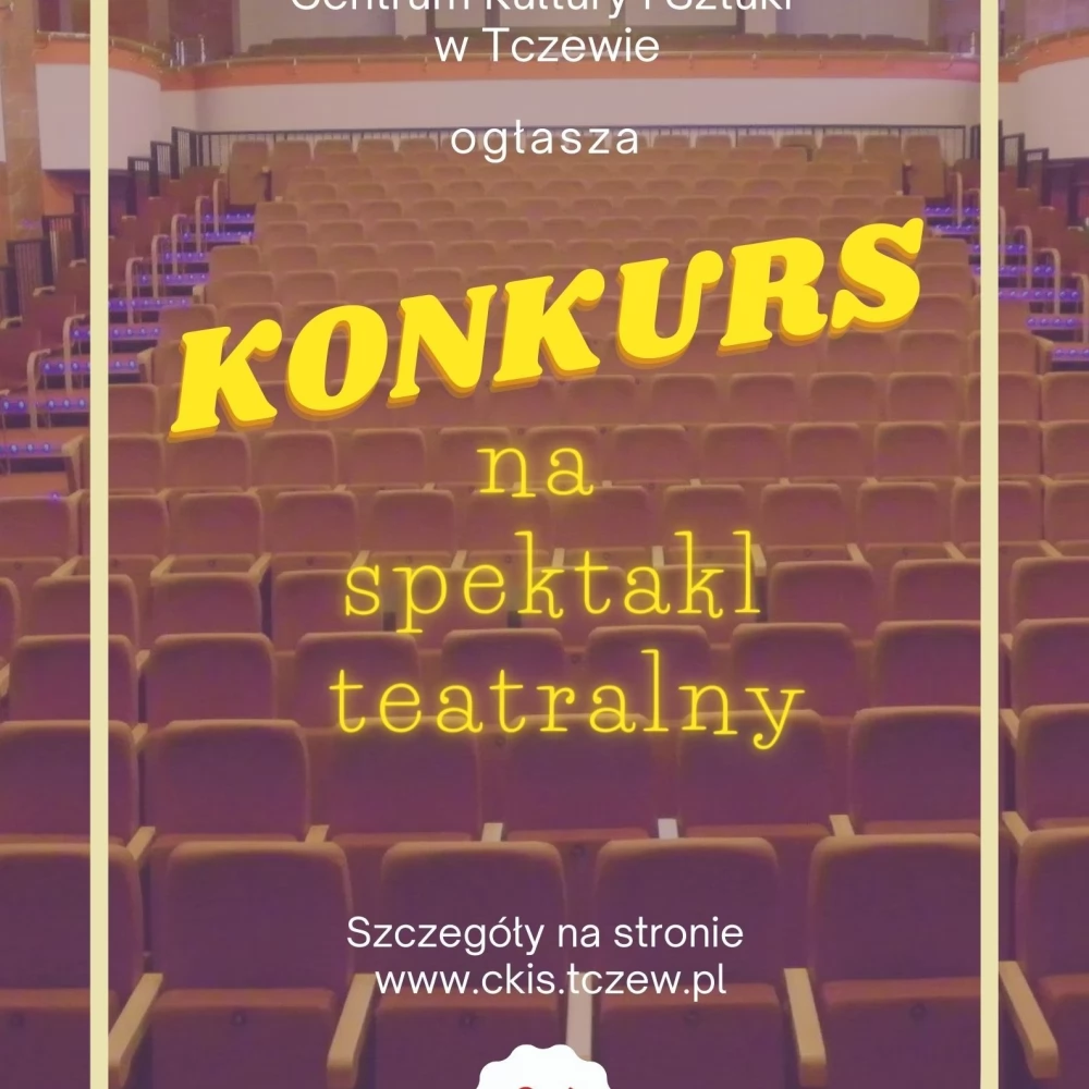 Weź udział w konkursie i wystaw swój spektakl na scenie CKiS!