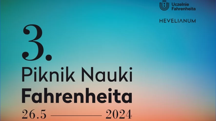 3. Piknik Nauki Fahrenheita. W planie rekordowa liczba atrakcji