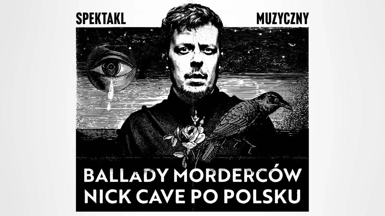 Ballady Morderców Nick Cave po polsku - spektakl muzyczny