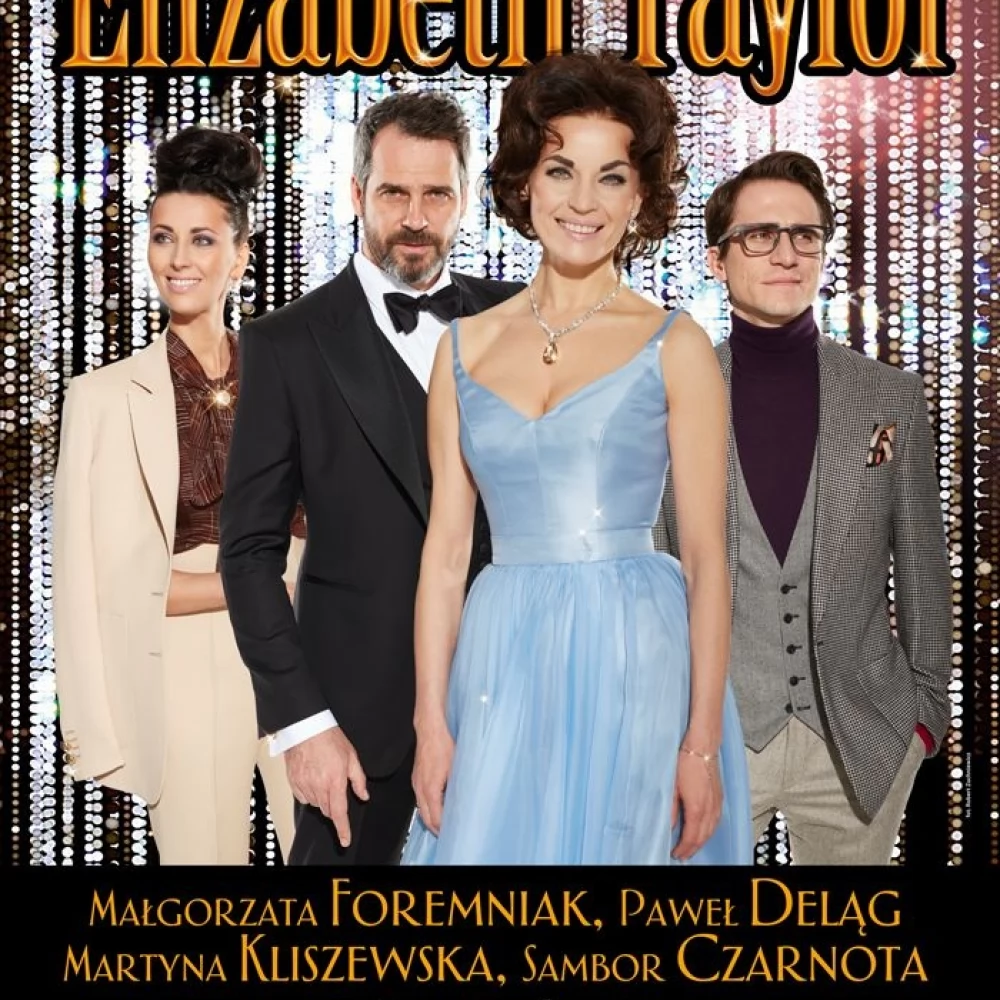 BYĆ JAK ELIZABETH TYLOR - spektakl