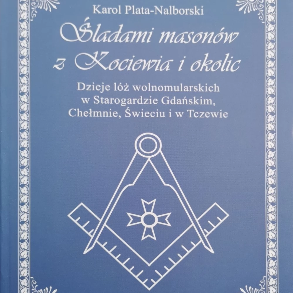 Dawny Tczew zaprasza do lektury. Tym razem śladami kociewskich masonów