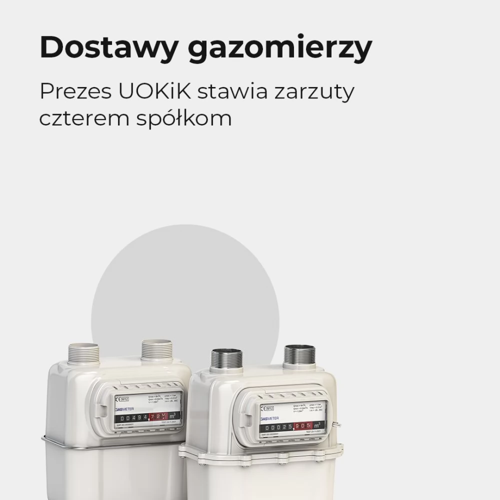 Dostawy gazomierzy. Prezes UOKiK stawia zarzuty czterem spółkom