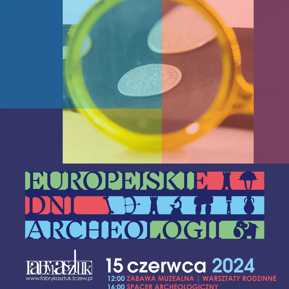Europejskie Dni Archeologii z Fabryką Sztuk