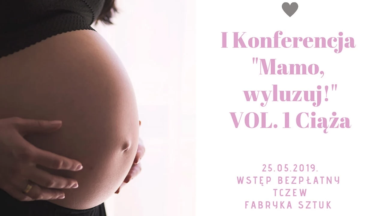 I Konferencja "Mamo, wyluzuj!" Vol. 1 Ciąża