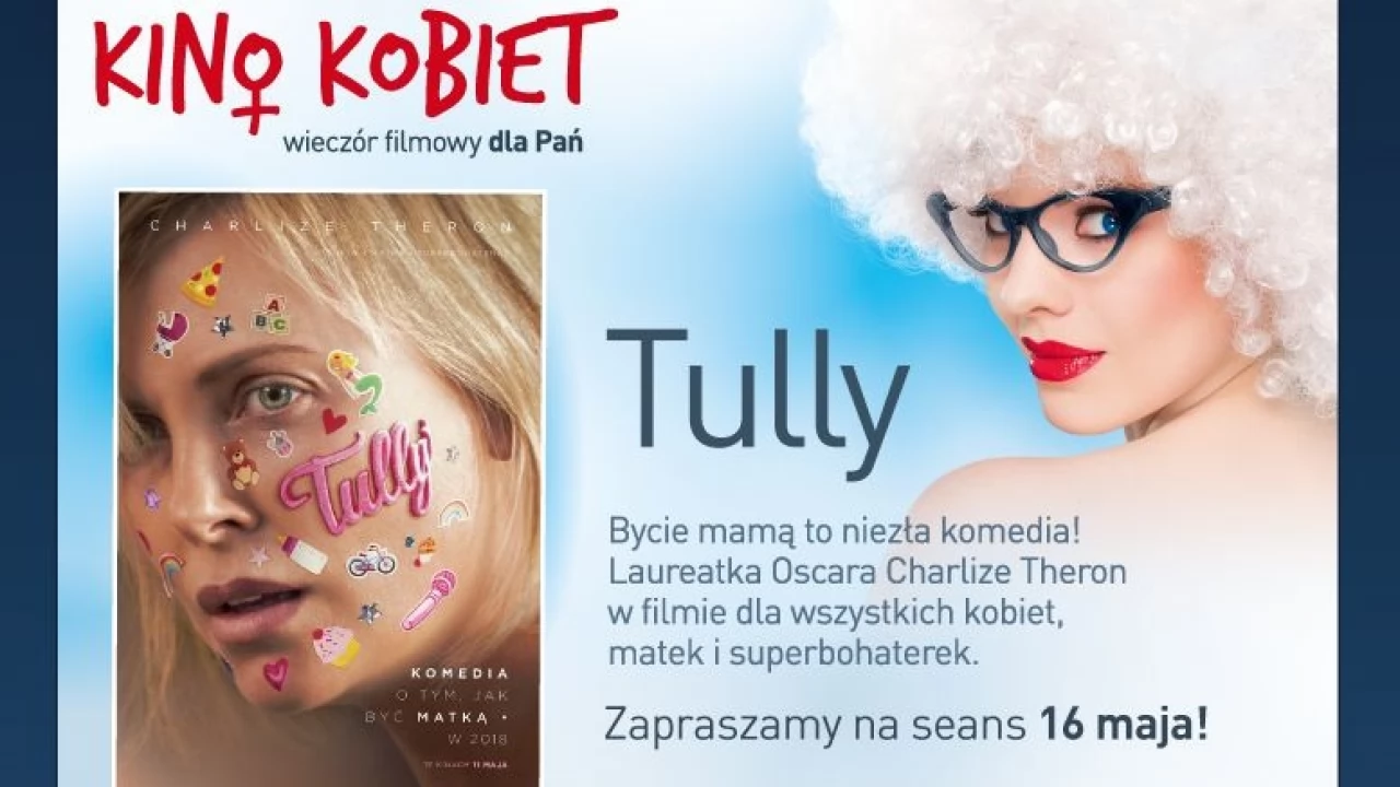 Kino Kobiet. TULLY