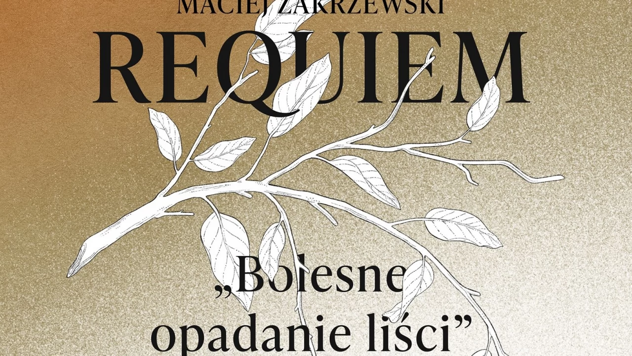 Koncert, którego nie można przegapić! REQUIEM "Bolesne opadanie liści"