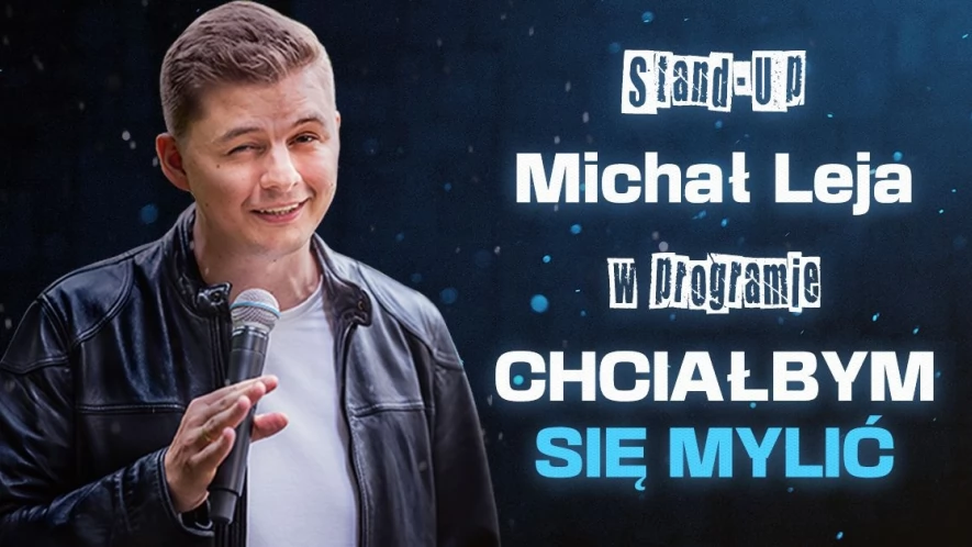 Michał Leja w programie "Chciałbym się mylić" - stand-up