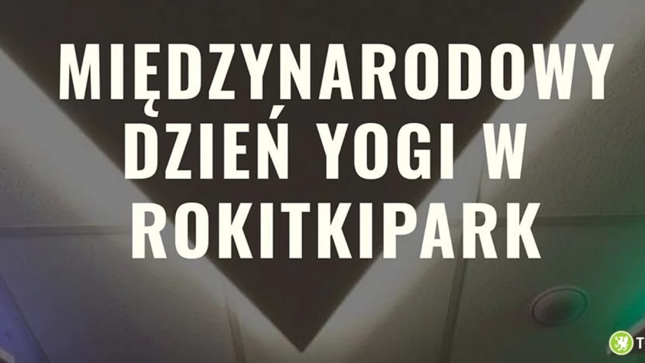 MIĘDZYNARODOWY DZIEŃ YOGI W ROKITKIPARK