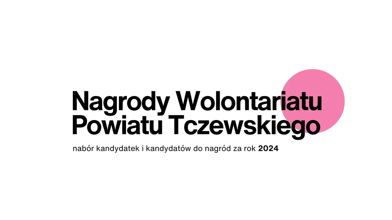 Nabór kandydatek i kandydatów do nagród wolontariatu Powiatu Tczewskiego