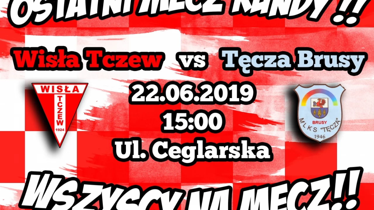 Ostatni mecz w sezonie! Wisła Tczew - Tęcza Brusy