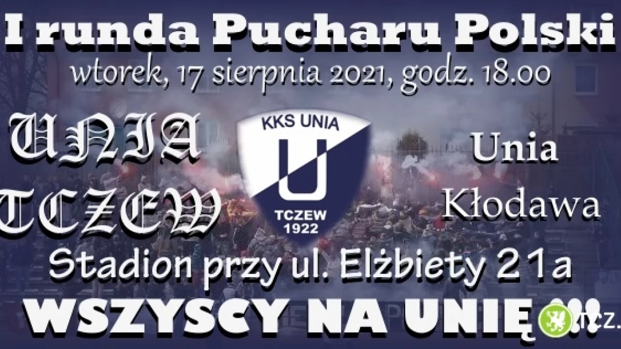 Piłkarze Unii Tczew zaczynają rozgrywki Pucharu Polski