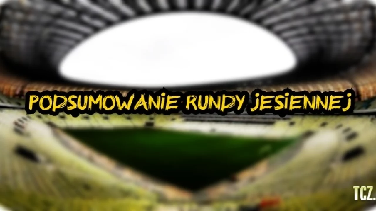 Podsumowanie rundy jesiennej