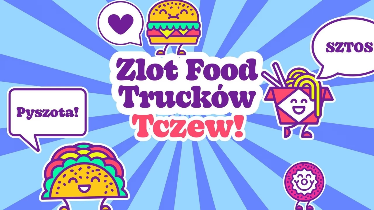 Powrót food trucków - smaczny weekend w TCZEWIE!