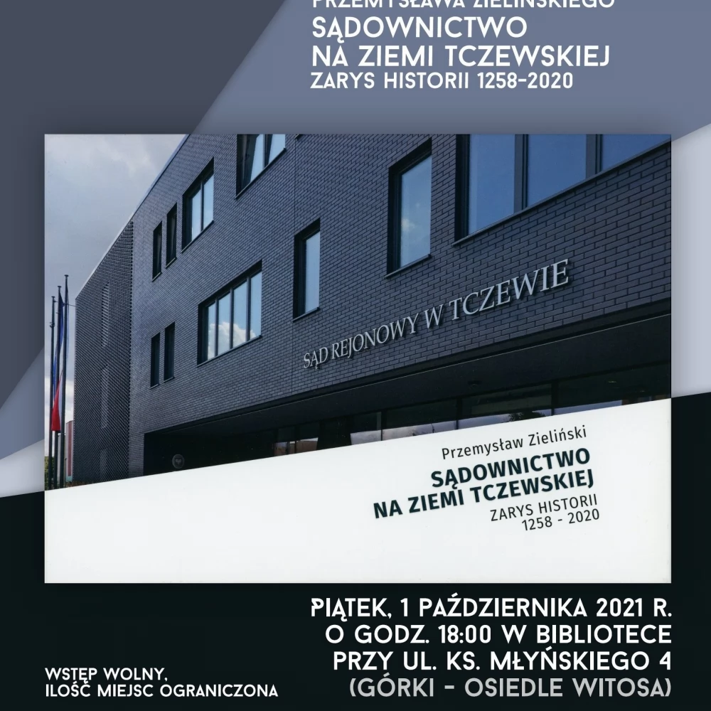 Sądownictwo na ziemi tczewskiej 1258-2020. Promocja książki Przemysława Zielińskiego