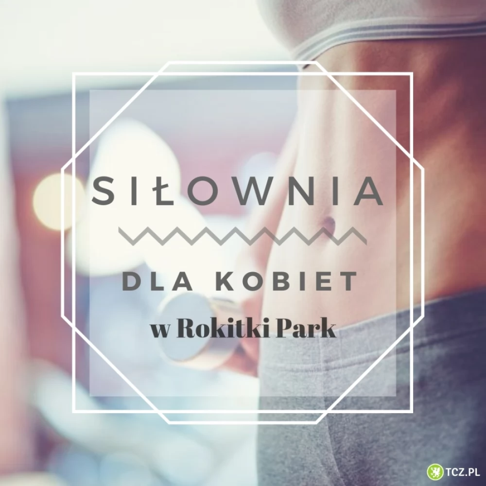 Siłownia dla kobiet w RokitkiPark
