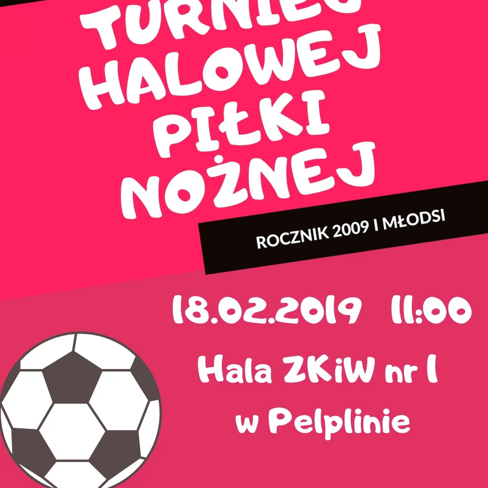 Turniej Halowej Piłki Nożnej (rocznik 2009 i młodsi)
