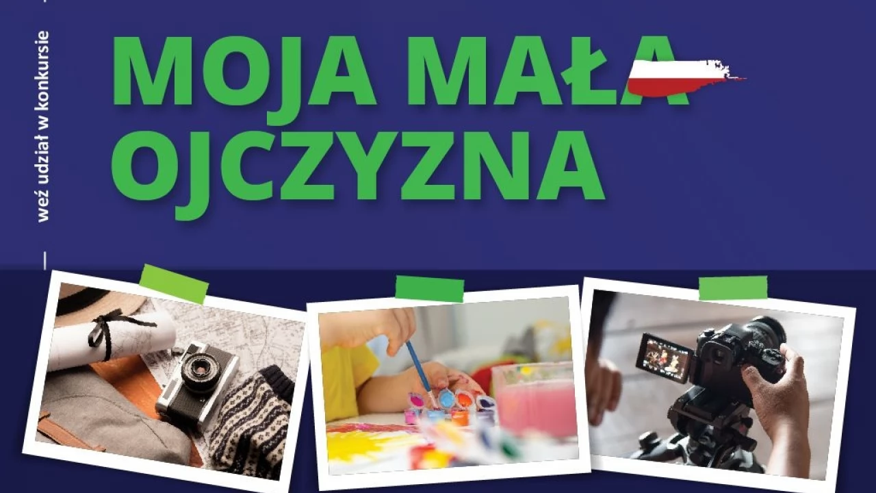 Weź udział w konkursie "Moja mała Ojczyzna"