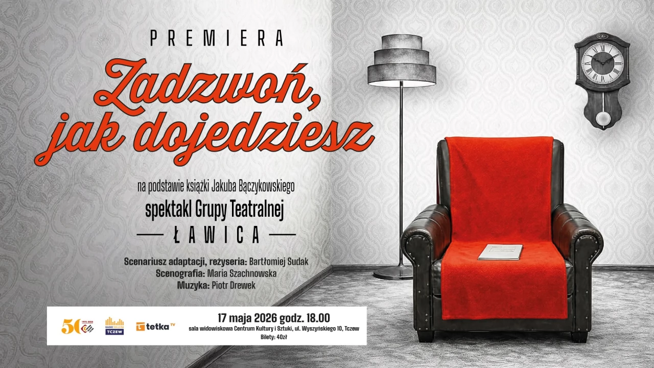 "Zadzwoń, jak dojedziesz" - spektakl w wykonaniu Grupy Teatralnej Ławica